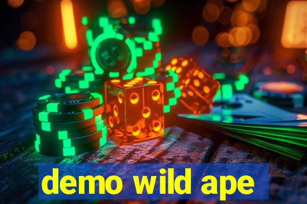 demo wild ape